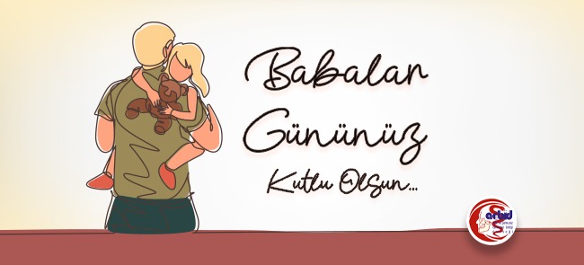 Babalar Gününüz Kutlu Olsun...